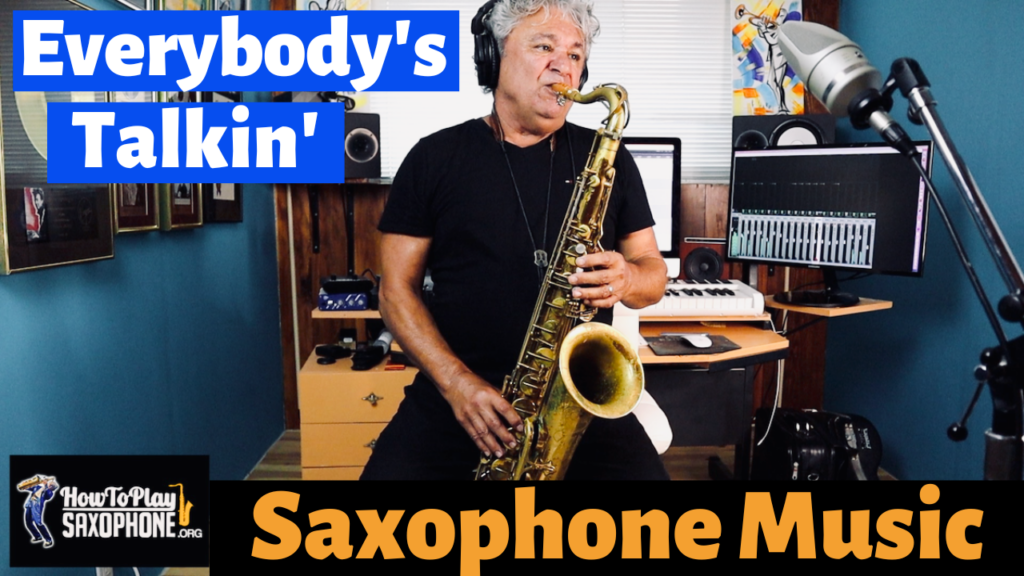 Everybody's Talkin' How To Play Saxophone