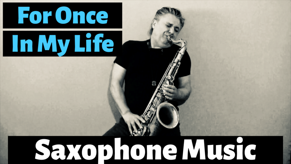 For Once In My Life How To Play Saxophone